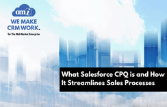 What is Salesforce CPQ? Simplifying Sales Processes | OMI | OMI